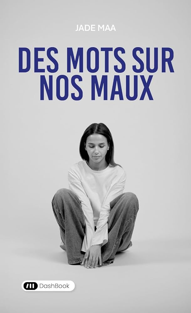 Des mots sur nos maux, le livre de Jade Maa